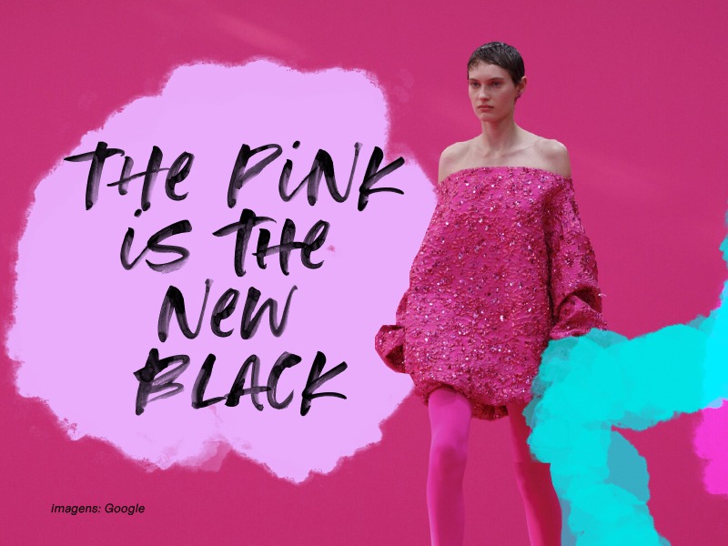 O pink é o novo preto